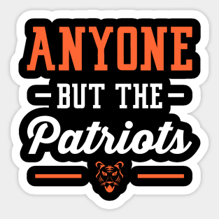 Anyone But The Patriots - Cincinnati Sticker